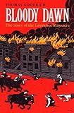 Bloody Dawn: The Story of the Lawrence Massacre