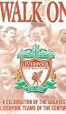 Liverpool FC - Walk On - A Celebration Of The Greatest Liverpool Teams Of The Century [VHS]