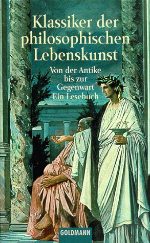 Klassiker der philosophischen Lebenskunst