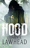 Hood: Book One in the King Raven Trilogy (Lawhead, Steve. King Raven Trilogy, Bk. 1.)