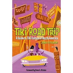 Tiki Road Trip: A Guide to Tiki Culture in North America