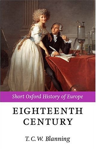 The Eighteenth Century: Europe 1688-1815 (Short Oxford History of Europe)