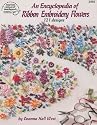 An Encyclopedia of Ribbon Embroidery Flowers: 121 Designs (American School of Needlework #3405)