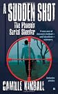 A Sudden Shot: The Phoenix Serial Shooter