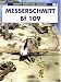 Messerschmitt Bf 109 (Osprey Modelling Manuals, 17)