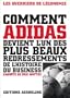 Comment Adidas devient l'un des plus beaux redressements de l'histoire du business (Les guerriers de l'economie) (French Edition)