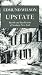 Upstate: Records and Recollections of Northern New York (New York Classics)