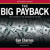The Big Payback: The History of the Business of Hip-Hop | [Dan Charnas]