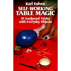 Self-working Table Magic: 97 Foolproof Tricks with Everyday Objects