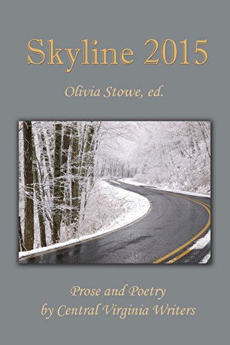 Skyline 2015 (Skyline Anthologies), by Olivia Stowe, Clifford Garstang, Jody Hobbs Hesler, Sarah Collins Honenberger, Gary D. Kessler, Phy