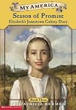 Season of Promise: Elizabeths Jamestown Colony Diary, Book Three