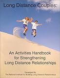 Long Distance Couples: An Activities Handbook for Strengthening Long Distance Relationships