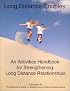 Long Distance Couples: An Activities Handbook for Strengthening Long Distance Relationships