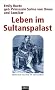 Leben im Sultanspalast. Memoiren aus dem 19. Jahrhundert