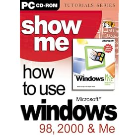 Show Me How To Use Windows 98,2000 & ME