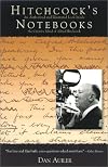 Hitchcock's Notebooks: An Authorized And Illustrated Look Inside The Creative Mind Of Alfred Hitchcock