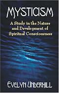 Mysticism: A Study in the Nature and Development of Spiritual Consciousness
