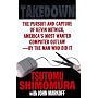 Takedown: The Pursuit and Capture of Kevin Mitnick, America's Most Wanted Computer Outlaw-By the Man Who Did It