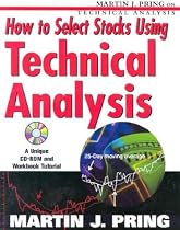 How to Select Stocks Using Technical Analysis (Martin J. Pring on Technical Analysis)