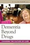 Dementia beyond drugs : changing the culture of care