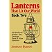 Lanterns That Lit Our World: Old Railroad, Marine, Fire, Carriage, Farm & Other Lanterns (Book 2)