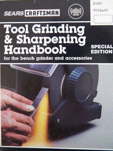 Sears Craftsman, Tool Grinding & Sharpening Handbook for the Bench Grinder and Accessories