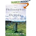 The Philosopher and the Druids: A Journey Among the Ancient... by Philip Freeman