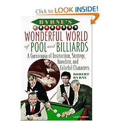 Byrne's Wonderful World of Pool and Billiards: A Cornucopia of Instruction, Strategy, Anecdote, and Colorful Characters