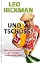 Und tsch�ss!: Was wir anrichten, wenn`s uns in die Ferne zieht