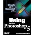 Using Adobe(R) Photoshop(R) 5 by Daniel Giordan, Steve Banick, and Steve Moniz