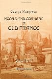 Nooks and Corners in Old France: Volume 2