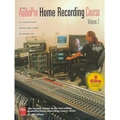 Audio Home Recording Course: Vol 2: A Comprehensive Multimedia Audio Recording Text (AudioPro Home Recording Course)