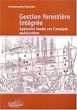 Gestion foresti�re int�gr�e : Approche bas�e sur l'analyse multicrit�re