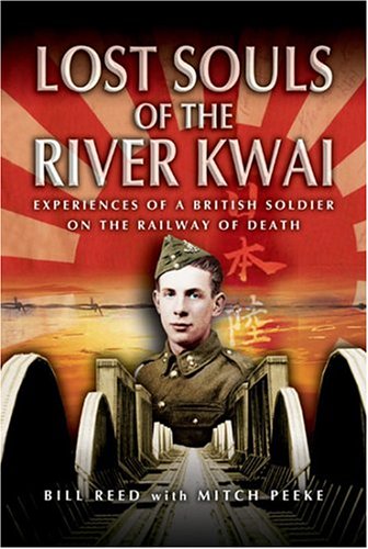 City Travel Guides Discounted  Books : Lost Souls of the River Kwai: Experiences of a British Soldier on the Railway of Death