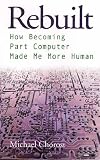 Review Souvenir Press Ltd  / Rebuilt: How Becoming Part Computer Made Me More Human