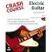 Crash Course: Electric Guitar (Crash Course)