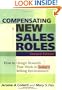 Compensating New Sales Roles : How to Design Rewards That Work in Today's Selling Environment