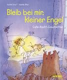 Bleib bei mir, kleiner Engel. Gute-Nacht-Geschichten - Judith Sixel