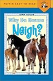 Why Do Horses Neigh? (Easy-to-Read, Puffin)