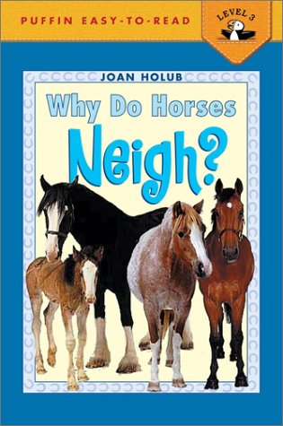 Cover image : Why Do Horses Neigh？ (Puffin Easy-To-Read: Level 3)
