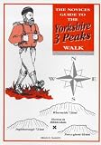 The Novices Guide to the Yorkshire 3 Peaks Walk (Novices Guide)