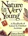 Nature for the Very Young: A Handbook of Indoor and Outdoor Activities