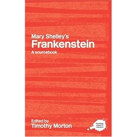 Mary Shelley's Frankenstein (Routledge Literary Sourcebooks)