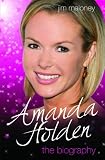 Amanda Holden: The Biography