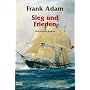 Sieg und Frieden. von Frank Adam