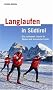 Langlaufen in S�dtirol: Die sch�nsten Loipen f�r Skater und klassische L�ufer