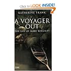 A Voyager Out: The Life of Mary Kingsley by Katherine Frank