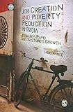 Job creation and poverty reduction in India : towards rapid and sustained growth