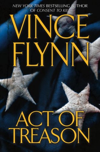 Act of Treason (Mitch Rapp Novels) (Mitch Rapp Novels)