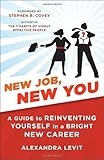 New Job, New You: A Guide to Reinventing Yourself in a Bright New Career